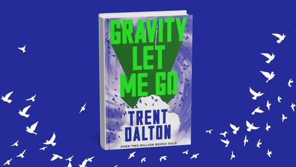 You could win a copy of Gravity Let Me Go by Trent Dalton